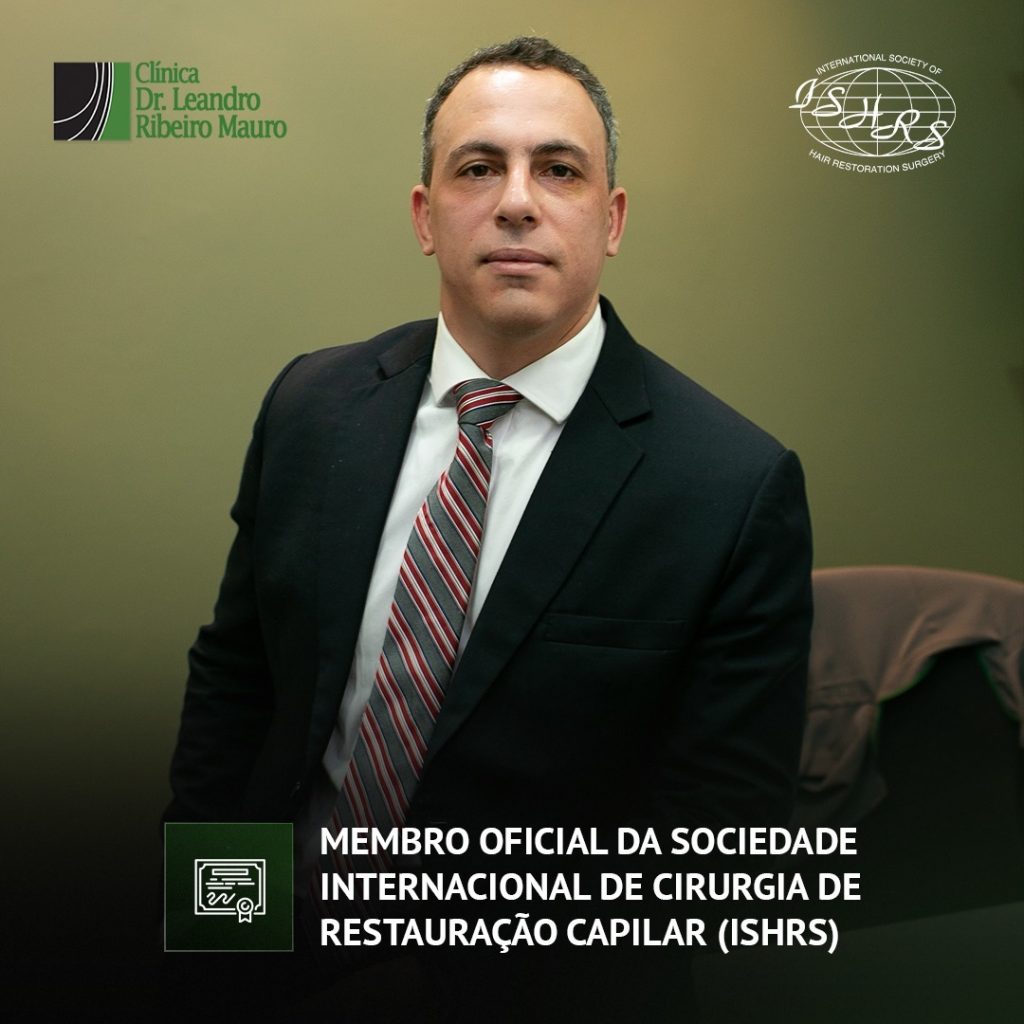 Dr. Leandro Mauro Membro da Sociedade Internacional de Cirurgia de Restauração Capilar (ISHRS)